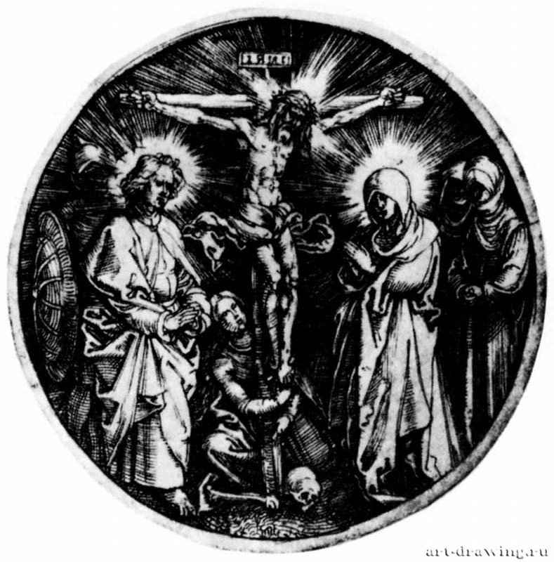 Распятие, тондо. 1519 - Диаметр 3,7 Резцовая гравюра на меди Собрание графики Альбертина Вена